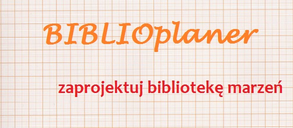 Biblioplaner - zaplanuj bibliotekę marzeń. II Edycja Strefy Eksperymentu