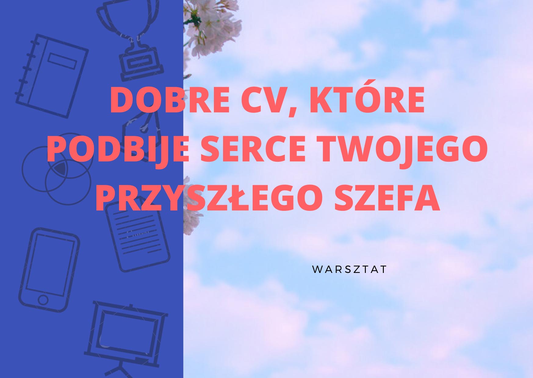 Dobre CV, które podbije serce Twojego przyszłego szefa