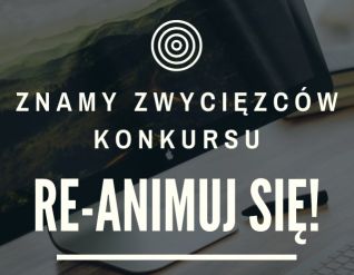 Konkurs Re-Animuj się - wyniki