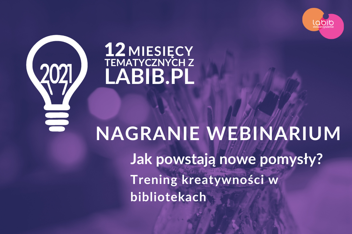  Jak powstają nowe pomysły? Trening kreatywności w bibliotekach - NAGRANIE WEBINARIUM