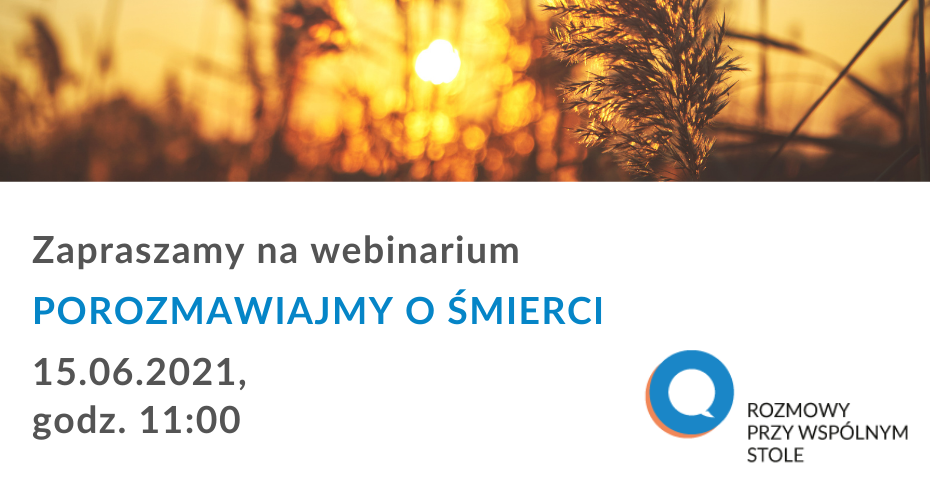 „Porozmawiajmy o śmierci” - zapraszamy na webinarium