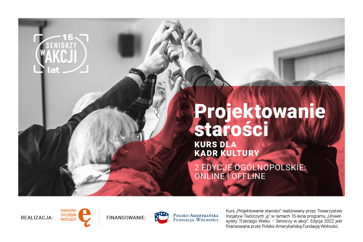 Projektowanie starości - ogólnopolski kurs dla kadr kultury 