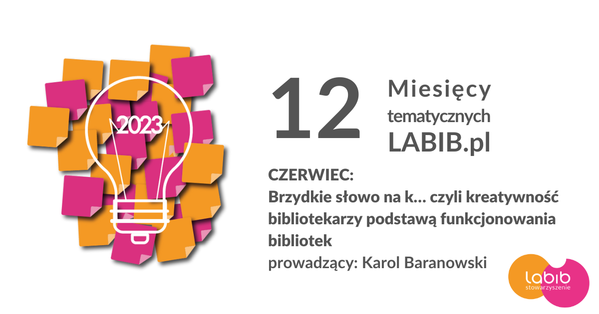 Brzydkie słowo na k… czyli kreatywność bibliotekarzy podstawą funkcjonowania bibliotek [zapowiedź webinarium]